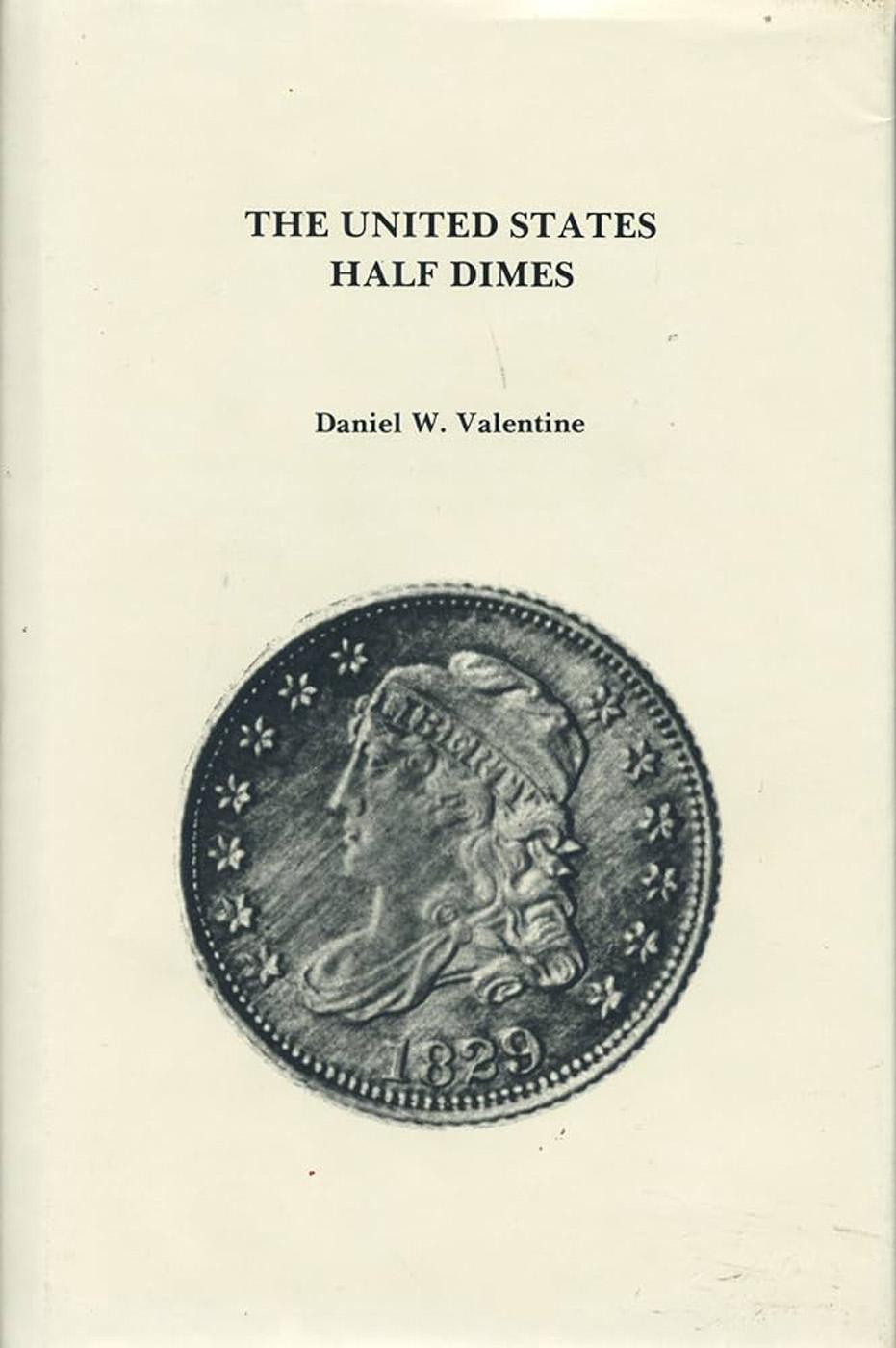 The United States Half Dimes By Daniel Valentine
