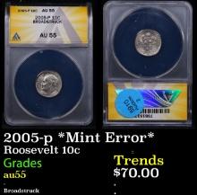 ANACS 2005-p Roosevelt Dime *Mint Error* 10c Graded ms62 By ANACS