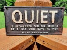 Heavy Cast Iron Railroad Sign Quiet Is Requested For The Benefit Of Those Retired Pullman Company