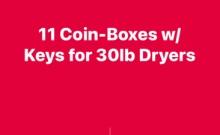 11 Coin-Boxes w/ Keys for 30lb Dryers